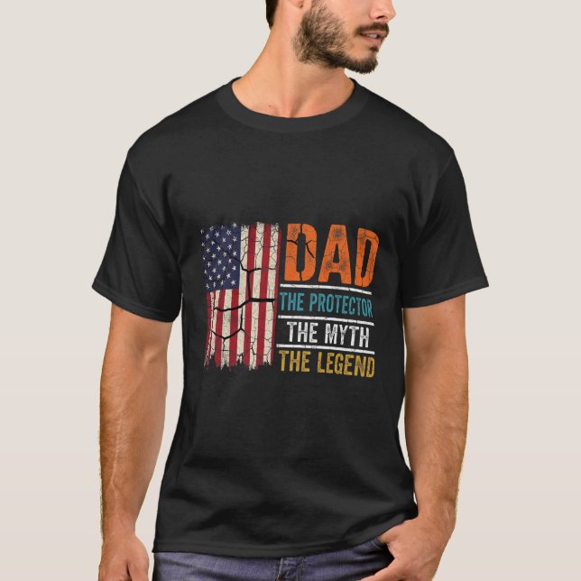 Dad The Protector The Myth The Legend T-Shirt (Front)
