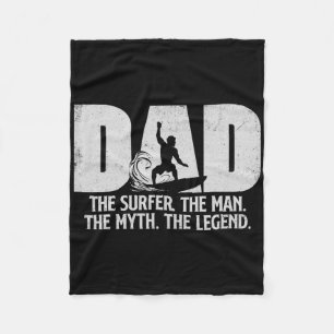 Dad The Surfer Man Myth Legend - Surfing Surfboard Fleece Blanket