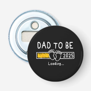 Dad To Be 2025 Dad est 2025 Daddy To Be Promoted t Bottle Opener