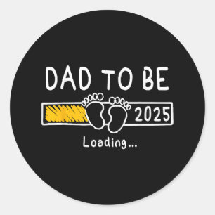 Dad To Be 2025 Dad est 2025 Daddy To Be Promoted t Classic Round Sticker