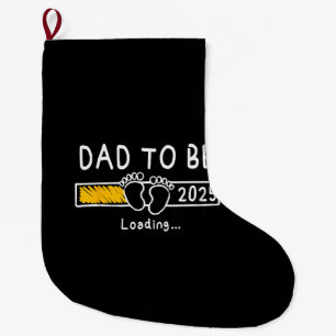 Dad To Be 2025 Dad est 2025 Daddy To Be Promoted t Large Christmas Stocking