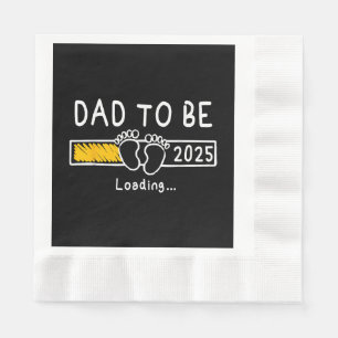Dad To Be 2025 Dad est 2025 Daddy To Be Promoted t Napkin