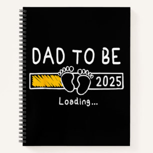 Dad To Be 2025 Dad est 2025 Daddy To Be Promoted t Notebook