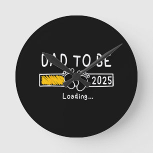 Dad To Be 2025 Dad est 2025 Daddy To Be Promoted t Round Clock