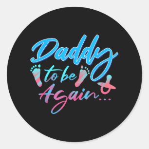 Dad To Be Again Pregnancy Announcement Expectant D Classic Round Sticker