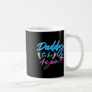 Dad To Be Again Pregnancy Announcement Expectant D Coffee Mug