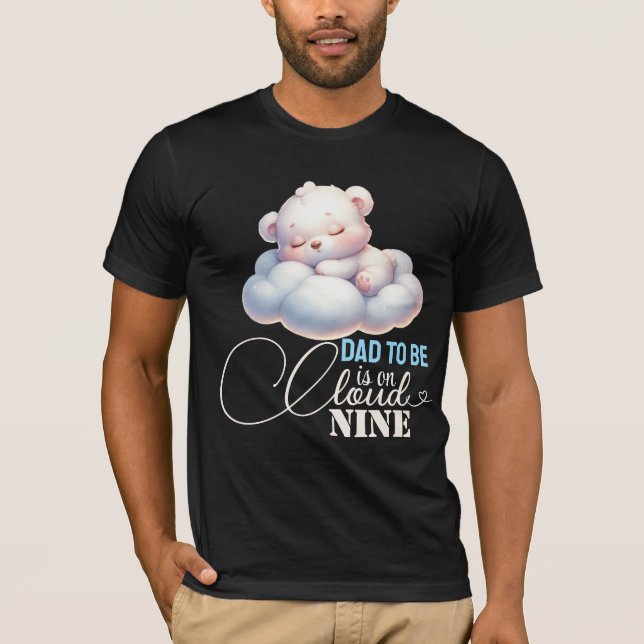 Dad to be is on cloud nine Baby Shower T-Shirt (Front)