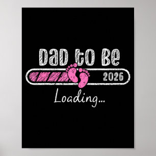 Dad to Be Loading 2026 New Girl Baby Fathers Day Poster