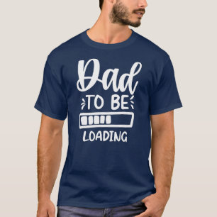 Dad to be loading Pregnancy Expecting T-Shirt