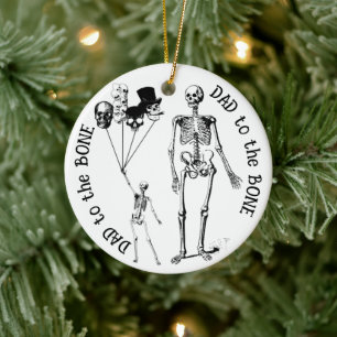 Dad to the Bone: A Spine-Chilling Celebration Ceramic Ornament