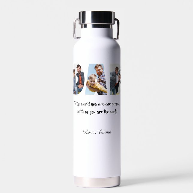 dad to us you are the world 3 Photo Collage Water Bottle (Front)