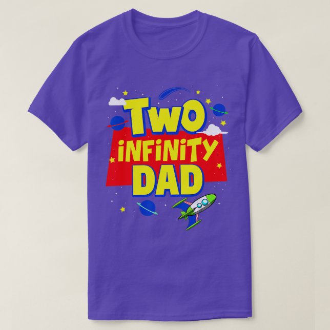 Dad Two Infinity And Beyond Birthday Decorations 2 T-Shirt (Design Front)