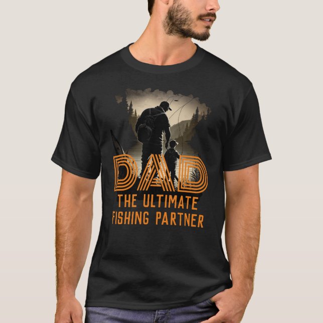 Dad Ultimate Fishing Partern Father Son Fishing  T-Shirt (Front)