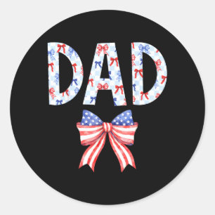 Dad US Flag Bow Birthday 4th of July Family Party Classic Round Sticker