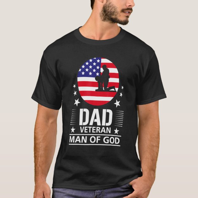 Dad Veteran Man Of God  Man Of God  American Flag T-Shirt (Front)