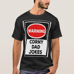 Dad Warning Corny Dad Jokes T-Shirt