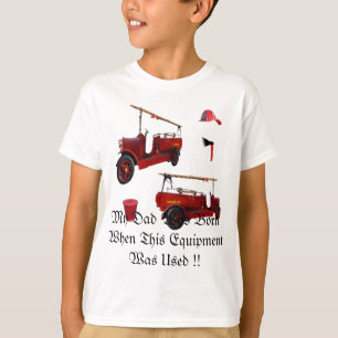 Dad Was Born When Old Fire Equipment Was Used, T-Shirt