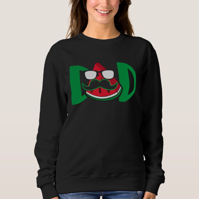 Dad Watermelon  Summer Fruit Father's Day Sweatshirt (Front)