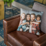 Dad We Love You Custom Fathers Day Photo Cushion<br><div class="desc">Custom photo pillow features two favourite family photos of the kids (front and back) with a special "Dad,  we love you" message in elegant white type that can be personalised with your preferred wording. A beautiful gift for Dad this Father's Day!</div>