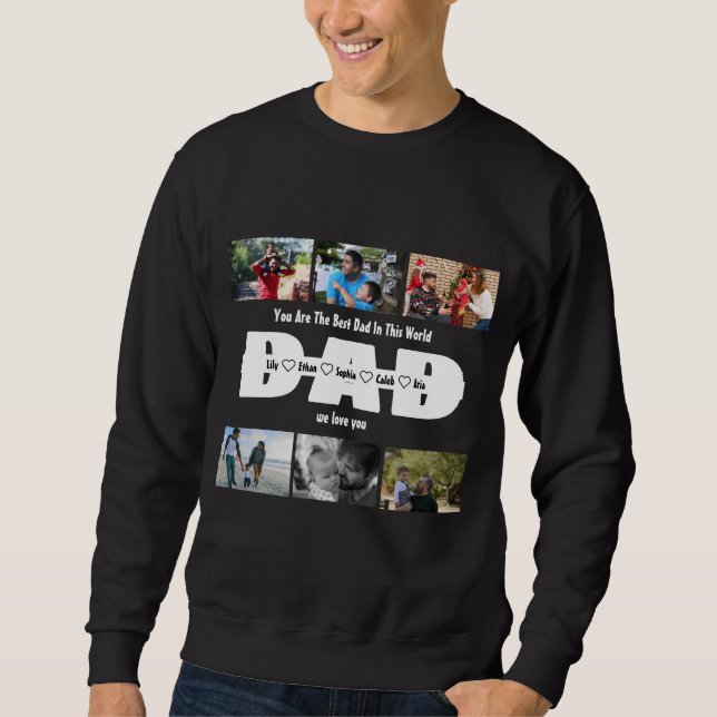 Dad, We Love You – Fathers Day 6 Photo Collage Sweatshirt (Front)