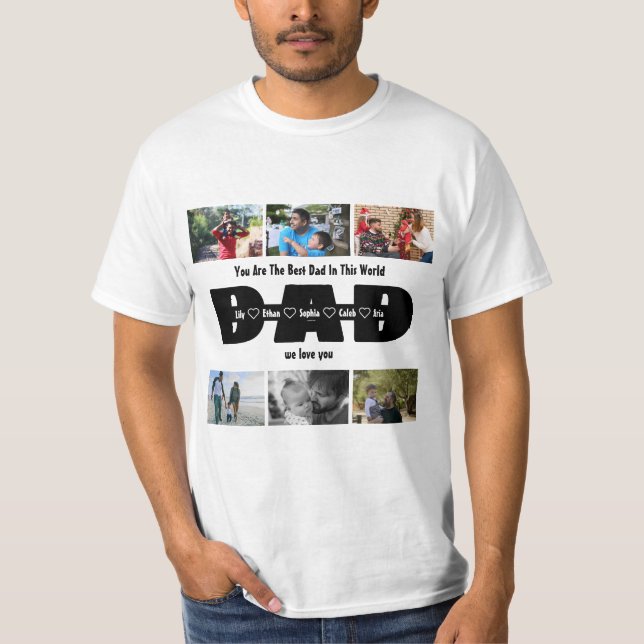 Dad, We Love You – Fathers Day 6 Photo Collage T-Shirt (Front)