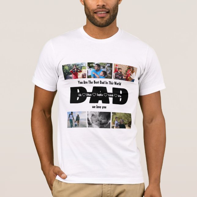 Dad, We Love You – Fathers Day 6 Photo Collage T-Shirt (Front)