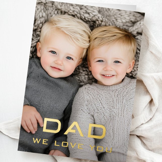 Dad we love you modern father's day photo real foil greeting card (Dad we love you modern father's day photo real foil greeting card)