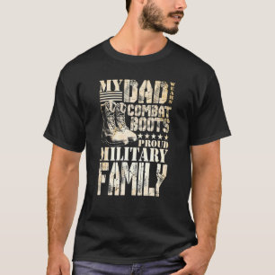 Dad Wears Combat Boots Proud Military Family T-Shirt