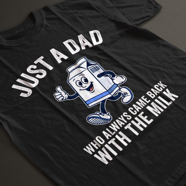 Dad Who Always Came Back With The Milk T-Shirt (Creator Uploaded)