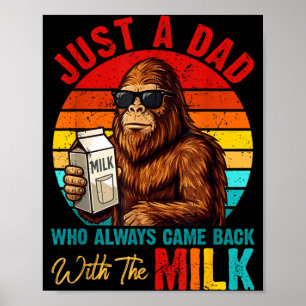 Dad who came back with milk bigfoot father's day poster