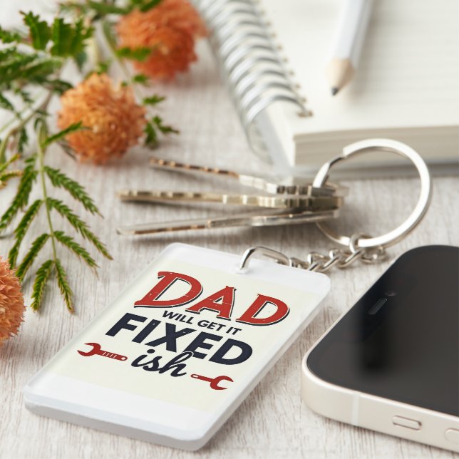 Dad Will Get It Fixed(ish) 🔧 Funny Keychain (Front Right)