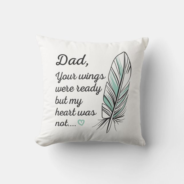 Dad Wings Were Ready By My Heart Not Memorial Cushion (Front)