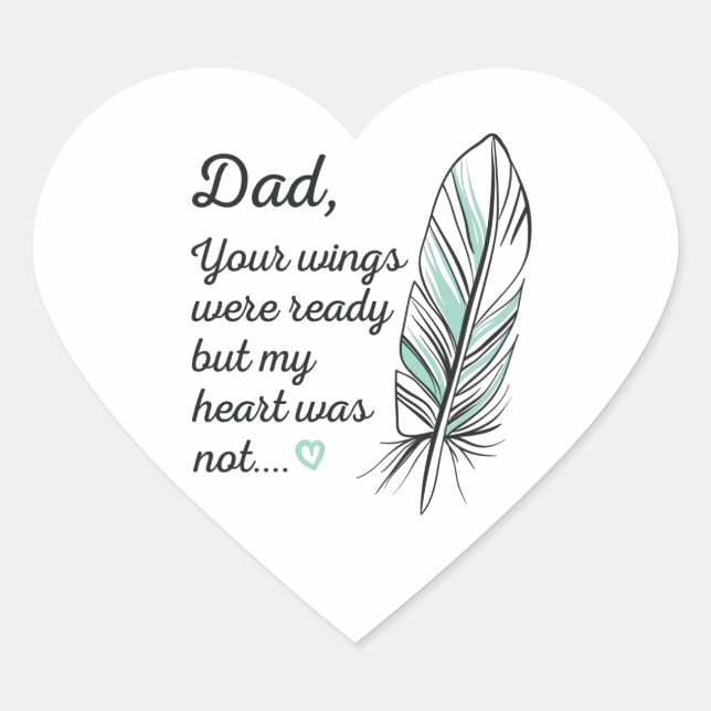 Dad Wings Were Ready By My Heart Not Memorial Heart Sticker (Front)