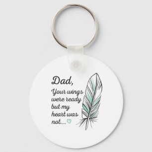 Dad Wings Were Ready By My Heart Not Memorial Key Ring