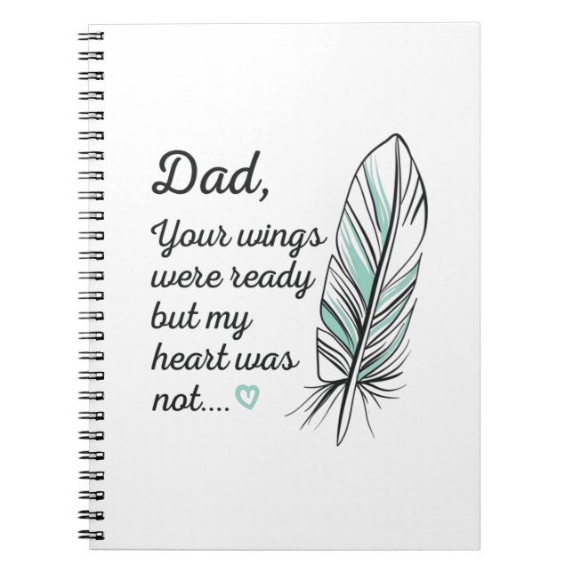 Dad Wings Were Ready By My Heart Not Memorial Notebook (Front)