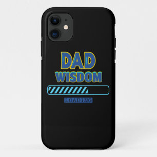 Dad Wisdom Loading iPhone 11 Case