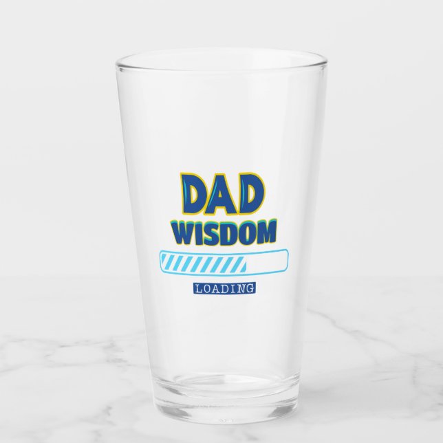 Dad Wisdom Loading Glass (Front)