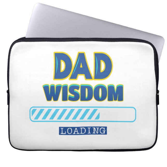 Dad Wisdom Loading Laptop Sleeve (Front)