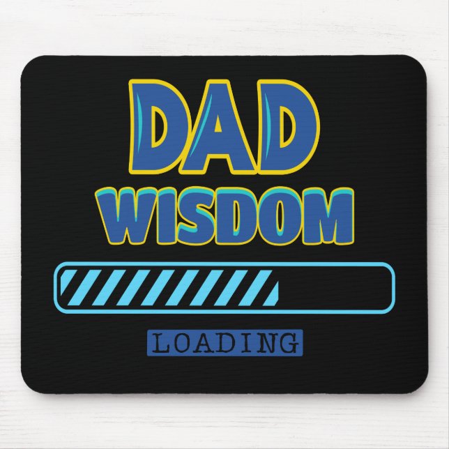 Dad Wisdom Loading Mouse Pad (Front)