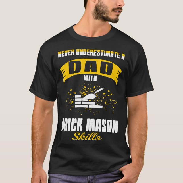 Dad With Brick Mason Skills T-Shirt (Front)