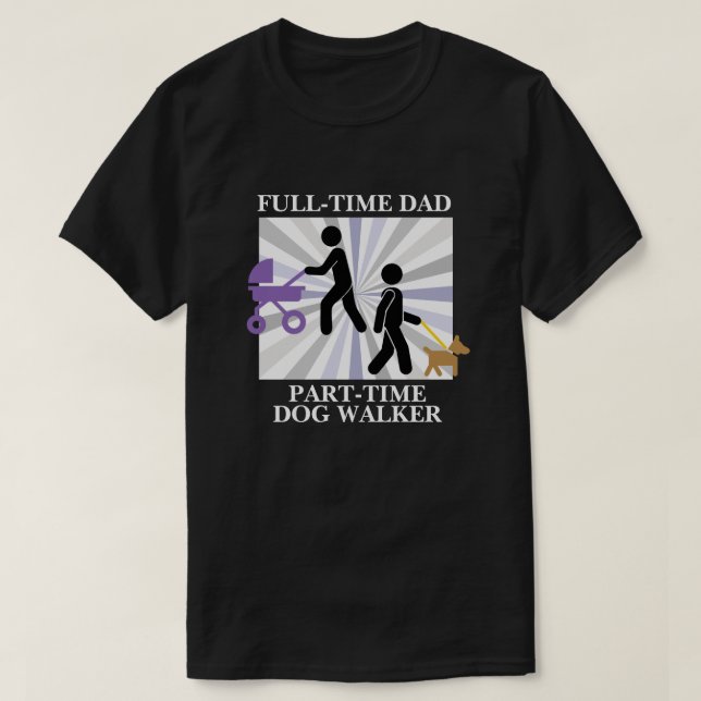 Dad with Stroller & Dog - Multi-Tasking Dad Life T-Shirt (Design Front)