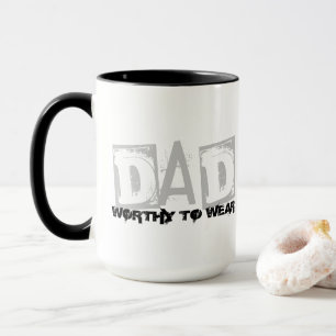 DAD - Worthy To Wear Mug