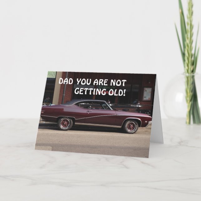 **DAD** YOU ARE BECOMING A CLASSIC BIRTHDAY CARD (Front)