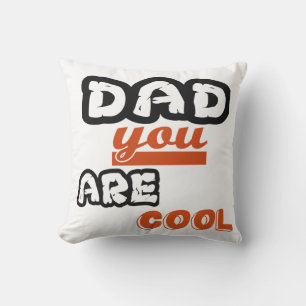 Dad You Are Cool Cushion