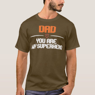 dad you are my superhero T-Shirt