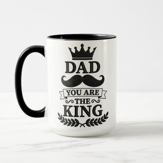 Dad You Are The King Funny Fathers Day Mug (Left)