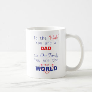 Dad You Are The World Father Appreciation Coffee Mug