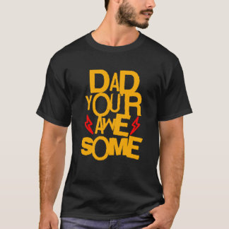 Dad Your Awesome" Lightning Bolt Funny Father's  T-Shirt