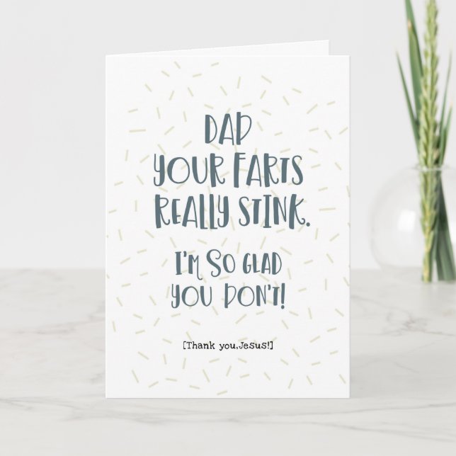 Dad, Your Farts Stink! Card (Front)