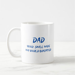 “Dad, Your Smile” Sweet Father’s Day Quote Coffee Mug
